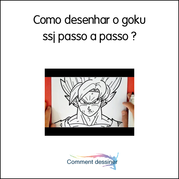 Como desenhar o goku ssj passo a passo